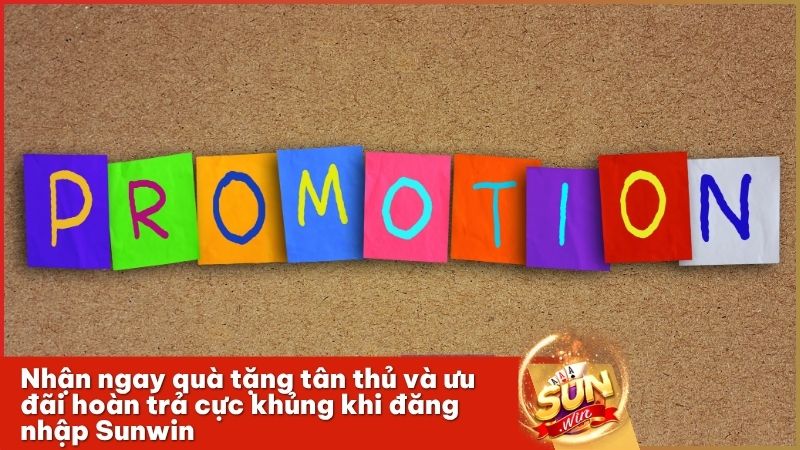 Tổng hợp các chương trình khuyến mãi Sunwin và Giftcode khởi nghiệp hấp dẫn