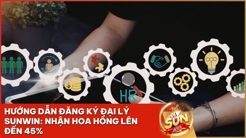 huong dan dang ky dai ly sunwin - Đăng Ký Đại Lý Sunwin Chính Thức