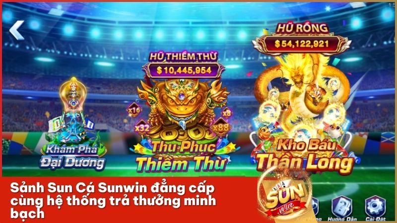 Trải nghiệm bắn cá online an toàn và xanh chín tuyệt đối tại cổng game Sunwin